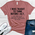 I Was Taught to Think Before I Act Graphic Tee product image 1