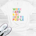 Work Hard and Be Nice to People Graphic Tee product image 1