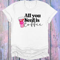 All You Need is Coffee Graphic Tee product image 1