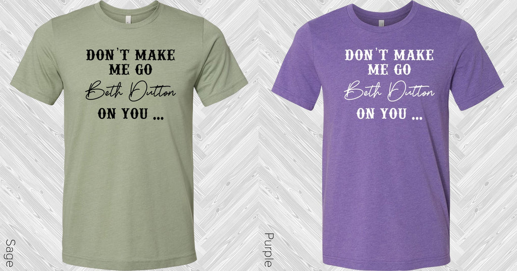Don't Make Me Go Beth on You Graphic Tee product image 2