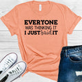 Everyone Was Thinking It I Just said It Graphic Tee product image 1