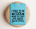 I Used to Be Cool Now I'm Just My Dog's Snack Dealer product image 1