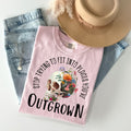 Stop Trying to Fit Into Places You've Outgrown Graphic Tee product image 1
