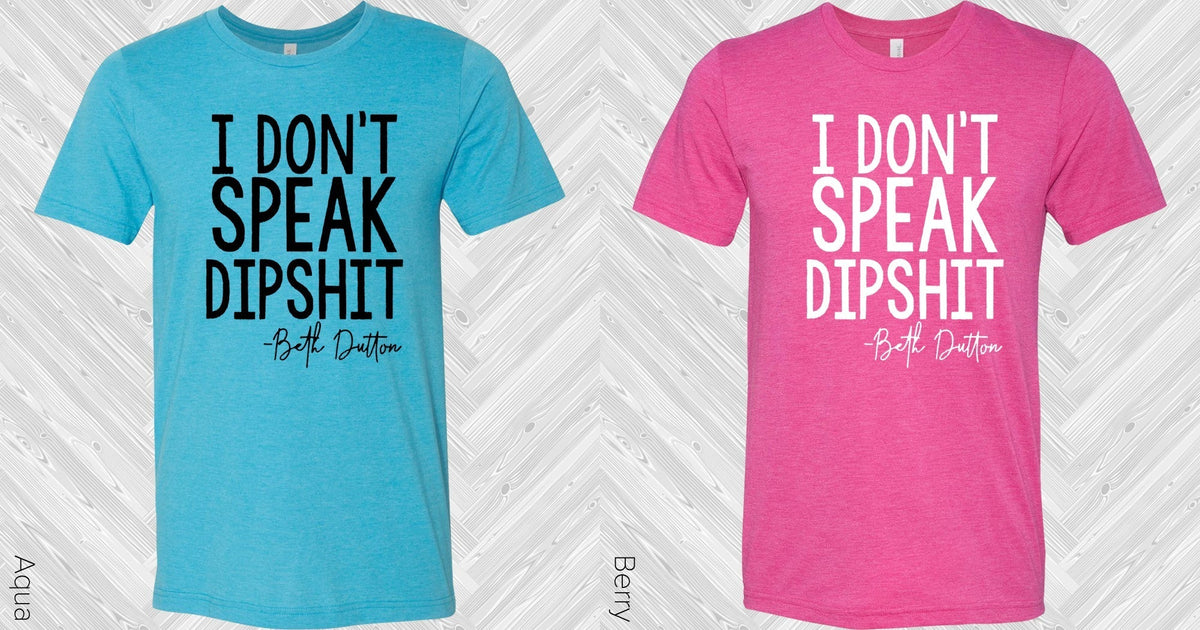 I Don't Speak Dipshit Graphic Tee product image 2