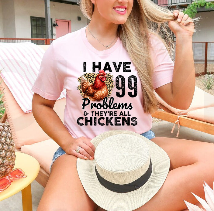 I Have 99 Problems & They're All Chickens Graphic Tee product image 1