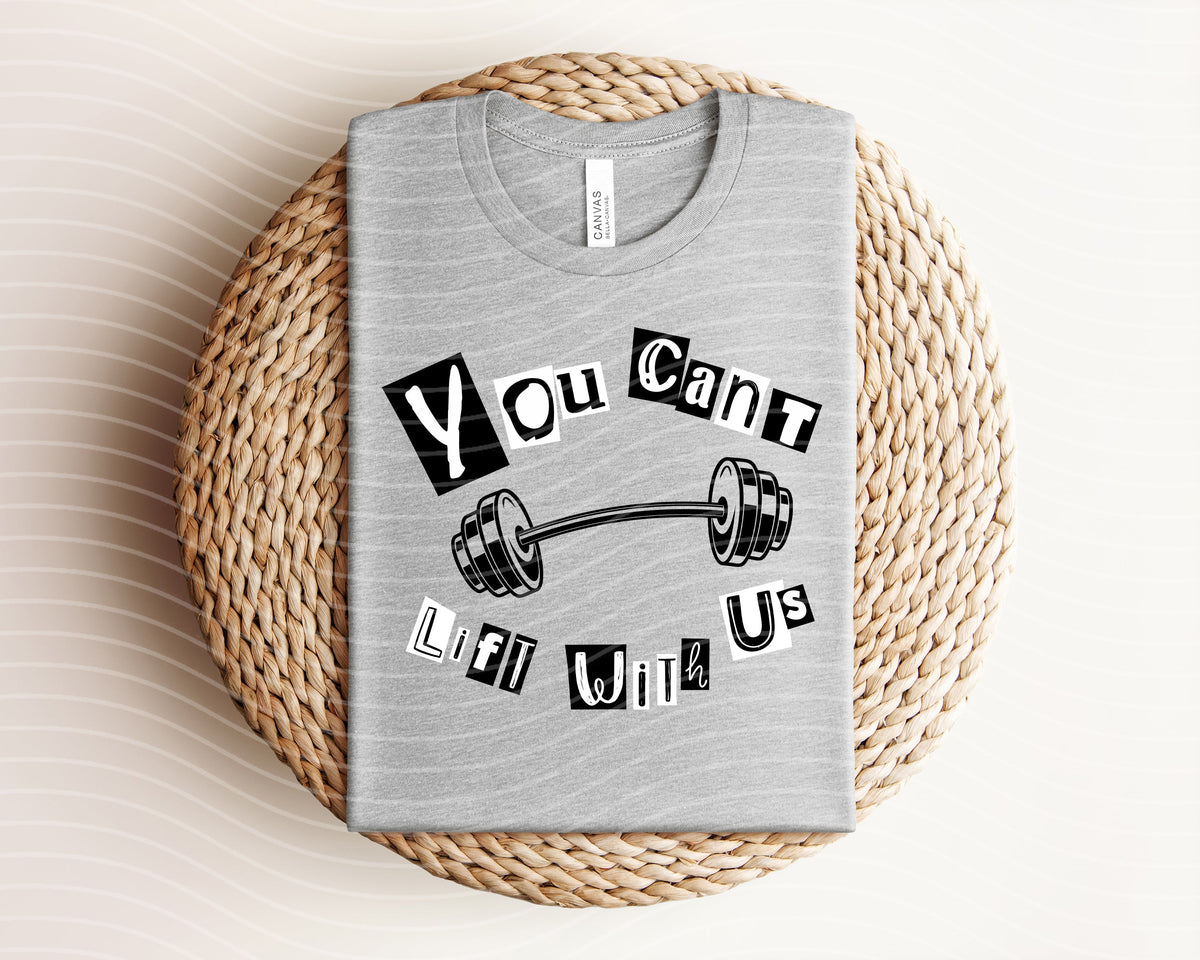 You Can't Lift with Us Graphic Tee product image 1