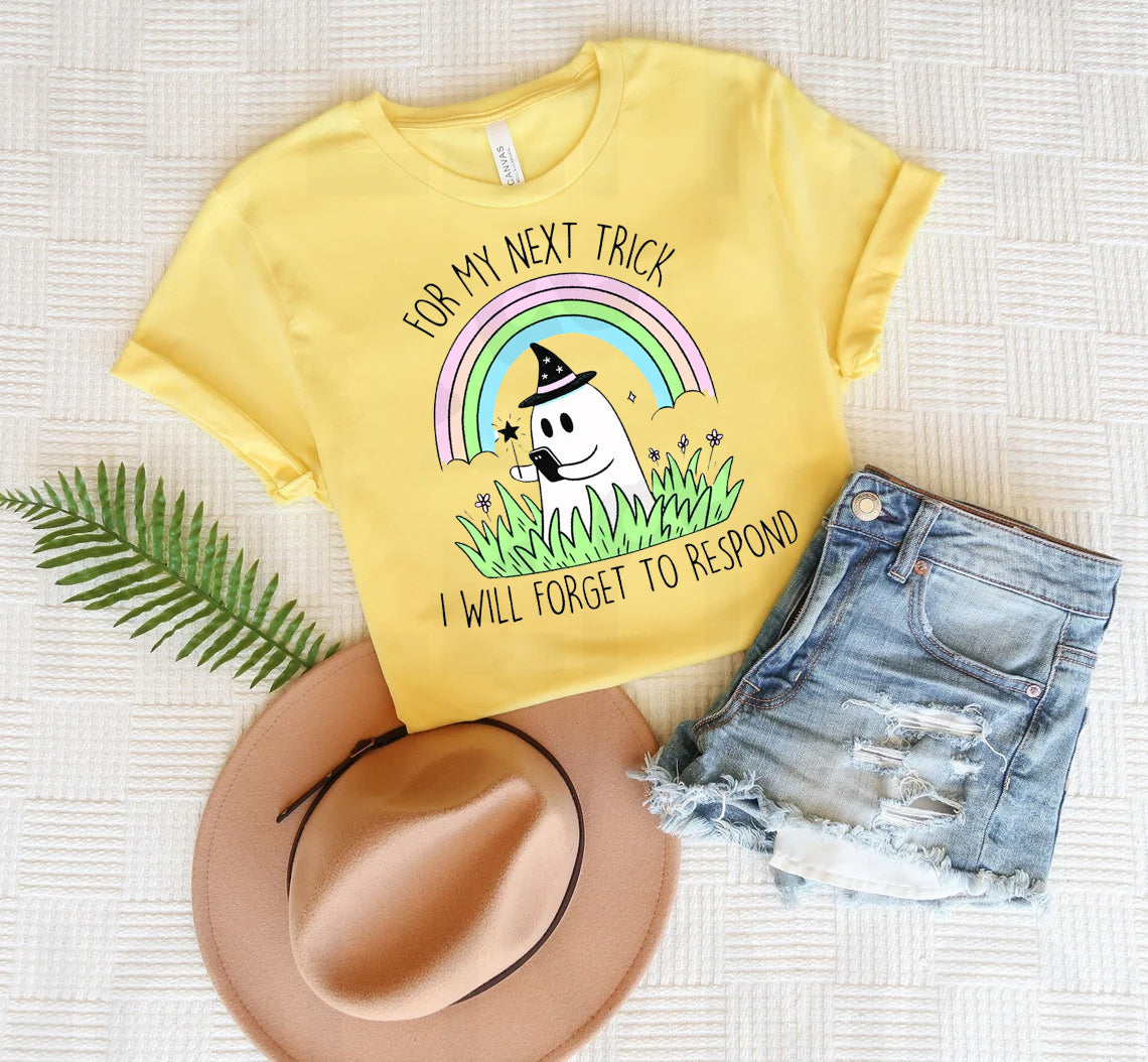 For My Next Trick I Will Forget to Respond Graphic Tee product image 1