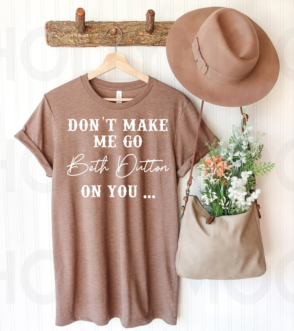 Don't Make Me Go Beth on You Graphic Tee product image 1